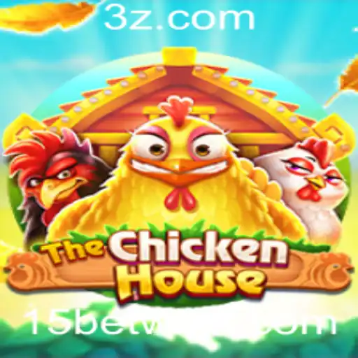 Descubra o Emocionante Mundo de TheChickenHouse e a Estratégia '15 Bet Win'