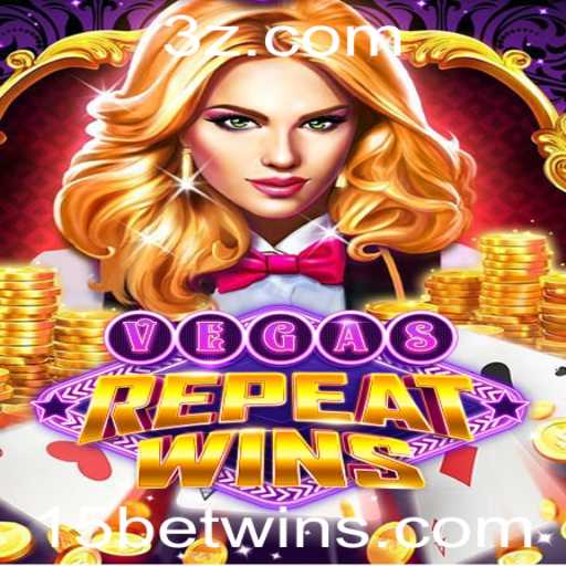 Descubra o Emocionante Jogo VegasRepeatWins e a Estratégia '15 Bet Win'